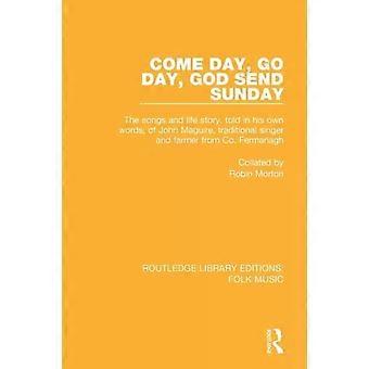 Come Day Go Day God Send Sunday The Songs And Life Story Told In His Ow - Robin Morton