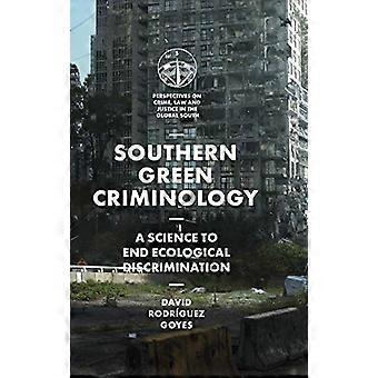 Southern Green Criminology A Science to End Ecological Discrimination