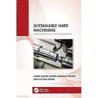 Sustainable Hard Machining Implementation and Assessment