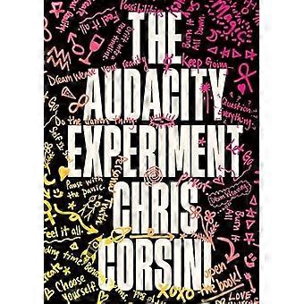 The Audacity Experiment Stop Outsourcing Your Instincts Reclaim Your Sovereignty and Rewrite Your Reality