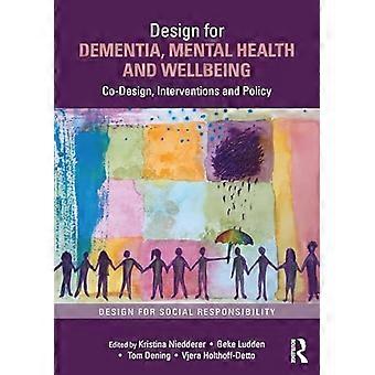 Design for Dementia Mental Health and Wellbeing Co Design Interventions and Policy