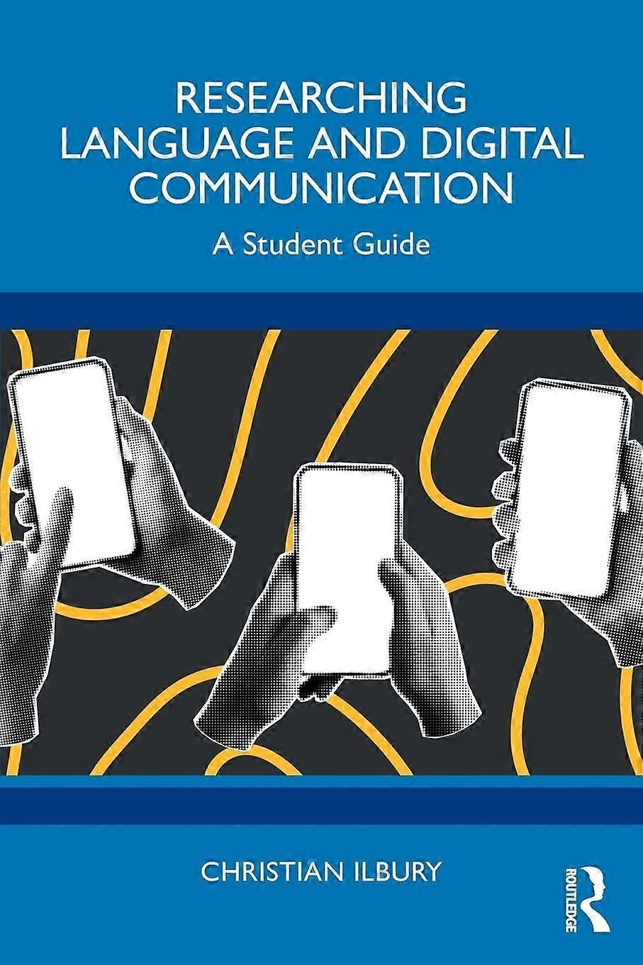 Researching language and digital communication a student guide