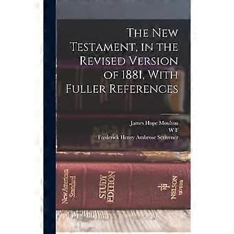 The New Testament In The Revised Version Of 1881 With Fuller References - James Hope Moulton - Hardcover - en Book