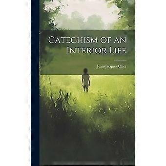 Catechism Of An Interior Life - Jean-Jacques Olier - Hardcover - en Book