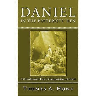 Daniel no Covil dos Preteristas - Thomas A. Howe - Capa dura - livro em inglês