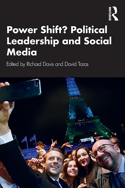 Power Shift Political Leadership And Social Media