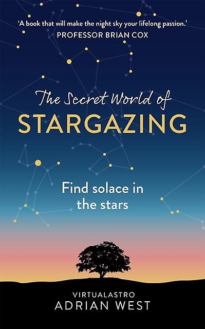 The Secret World Of Stargazing by Adrian West Hardback Book