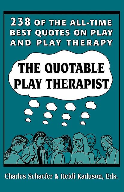 The Quotable Play Therapist by Charles Schaefer Paperback Book