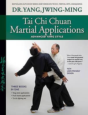 Tai Chi Chuan Martial Applications by Yang & Dr. JwingMing & Ph.D. Paperback Book
