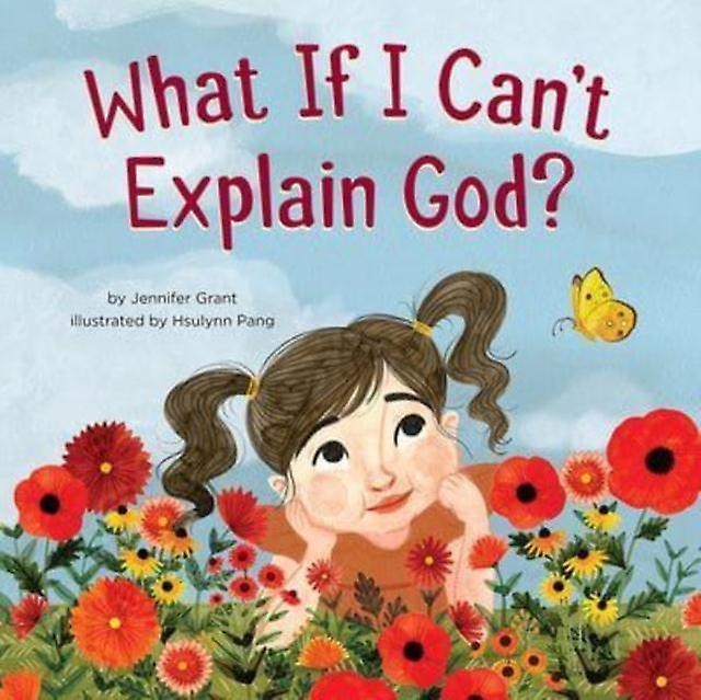 What If I Cant Explain God by Jennifer Grant Hardback Book
