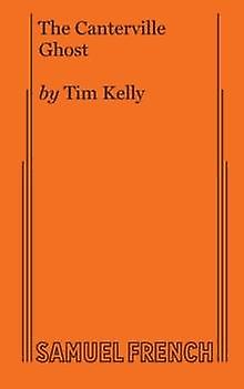 The Canterville Ghost - Tim Kelly - Plays, playscripts - Baker's Plays - Paperback