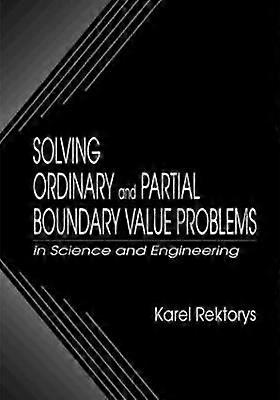 Solving Ordinary and Partial Boundary Value Problems in Science and Engineering