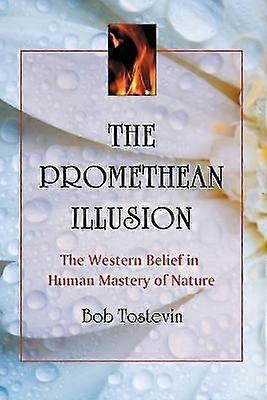 The Promethean Illusion