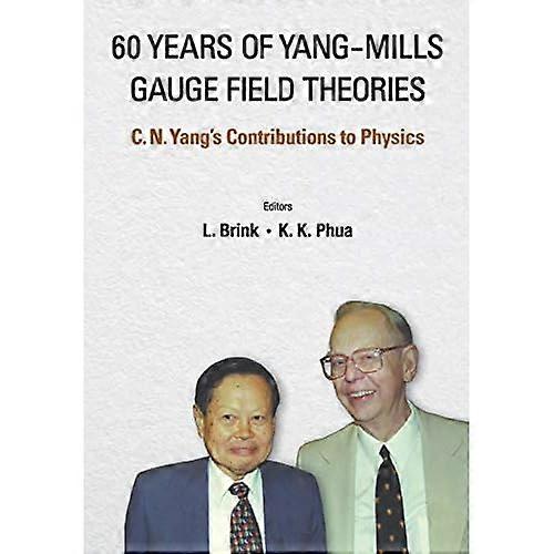 60 Years of Yang-Mills Gauge Field Theories: C. N. Yang's Contributions to Physics