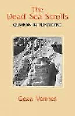 The Dead Sea Scrolls: Qumran in Perspective
