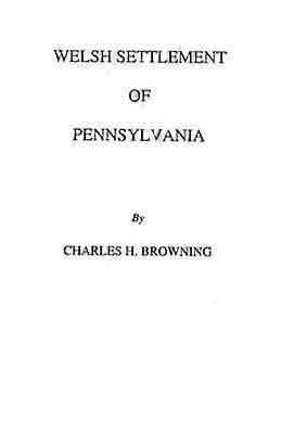 Welsh Settlement of Pennsylvania 1912