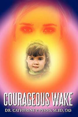 Courageous Wake