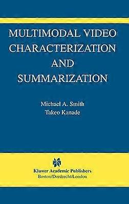Multimodal Video Characterization and Summarization