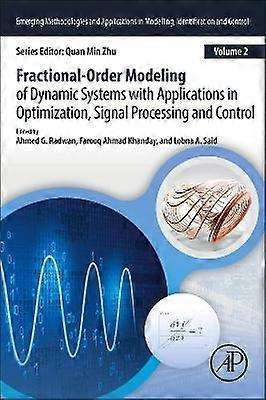Fractional-Order Modeling of Dynamic Systems with Applications in Optimization Signal Processing and Control
