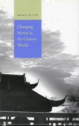 Changing Stories in the Chinese World