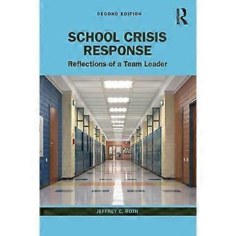 School Crisis Response Reflections Of A Team Leader - Jeffrey C. Roth