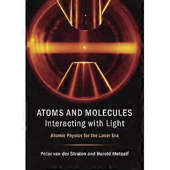 Atoms And Molecules Interacting With Light - Peter van der Straten