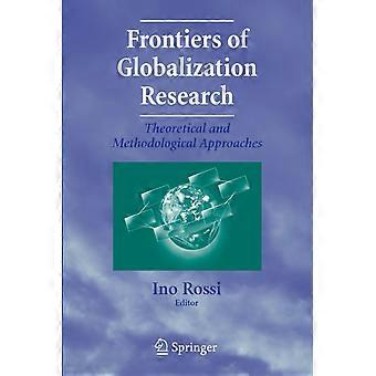 Frontiers Of Globalization Research Theoretical And Methodological Approaches - Springer Nature B.V