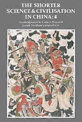 The Shorter Science and Civilisation in China Volume 4