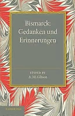 Bismarck Gedanken Und Erinnerungen