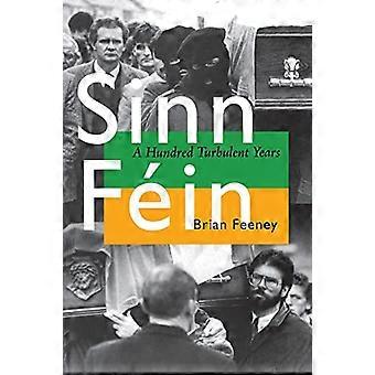 Sinn Fein: hundre turbulente år