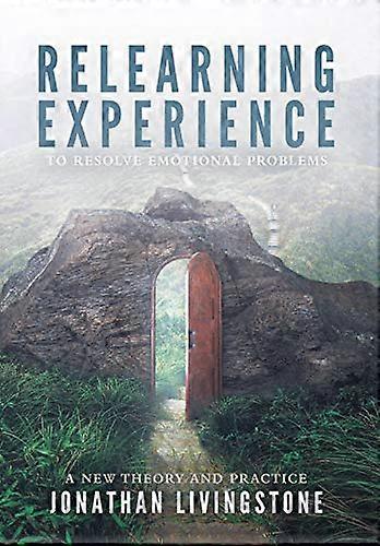 Relearning Experience: To Resolve Emotional Problems