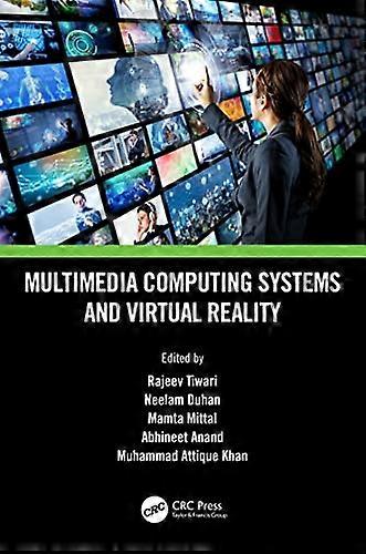 Multimedia Computing Systems and Virtual Reality (Innovations in Multimedia, Virtual Reality and Augmentation)