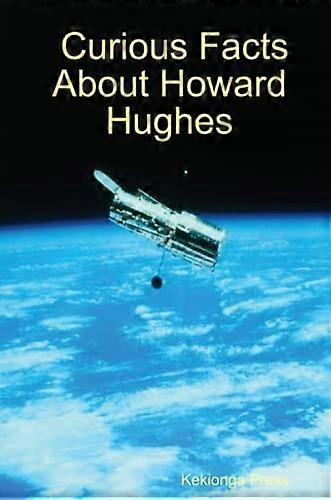 Datos curiosos sobre Howard Hughes
