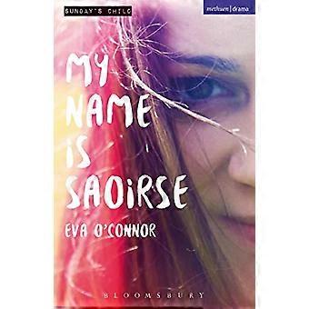Mein Name ist Saoirse (Modern Plays)