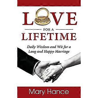Love for a Lifetime: Daily Wisdom and Wit for a Long and Happy Marriage