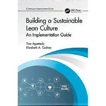 Building A Sustainable Lean Culture An Implementation Guide - Tina Agustiady