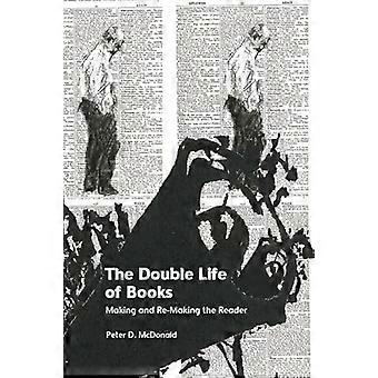 Das Doppelleben der Bücher: Die Erschaffung und Umgestaltung des Lesers