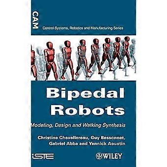 Bipedal Robots Modeling Design and Walking Synthesis