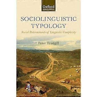 Sociolinguistic Typology Social Determinants Of Linguistic Complexity - Peter Trudgill - Paperback - en Book