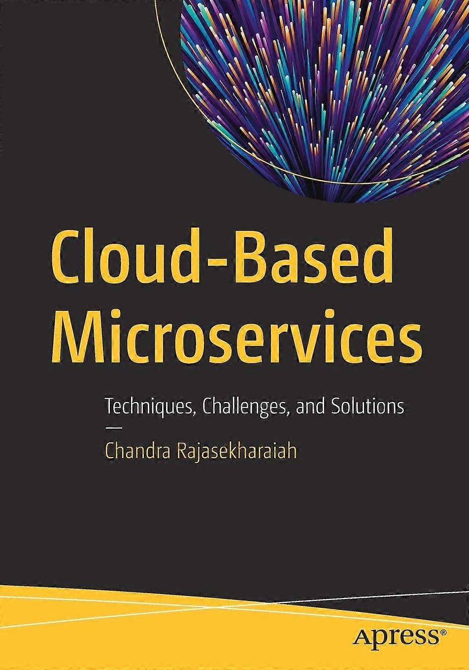 Cloud-based Microservices Techniques Challenges And Solutions - Chandra Rajasekharaiah - Paperback - en Book