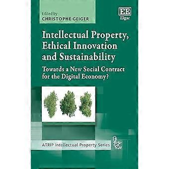 Intellectual Property Ethical Innovation and Sustainability Towards a New Social Contract for the Digital Economy?
