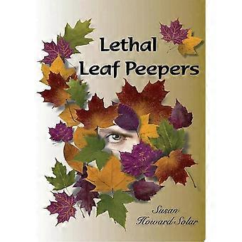 Lethal leaf peepers