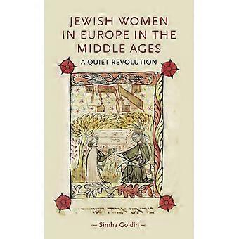 Mulheres Judias na Europa na Idade Média: Uma Revolução Silenciosa - Simha Goldin - Capa Dura - Livro em Inglês - História