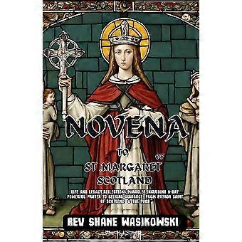 Novena To St.margaret Of Scotland Life And Legacy Reflections Miracles Includi - Rev shane Wasikowski - Paperback - en Book