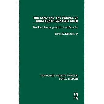 The Land And The People Of Nineteenth-century Cork The Rural Economy And The Lan - Donnelly, Jr, James S - Paperback - English Book - History