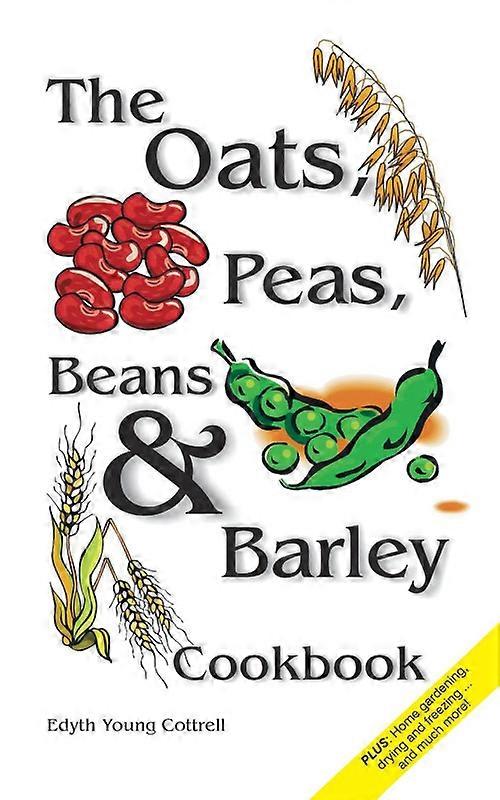 Oats Peas Beans & Barley Cookbook