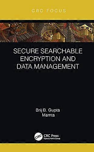 Secure Searchable Encryption and Data Management