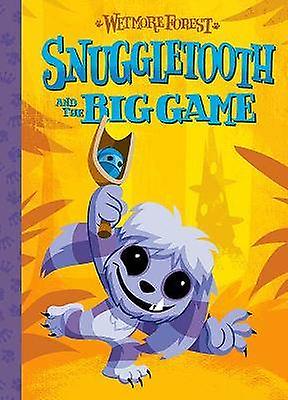 Wetmore Forest Snuggletooth And The Big Game A Wetmore Forest Story 5