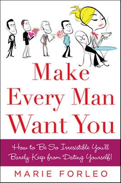 Make Every Man Want You by Marie Forleo Paperback