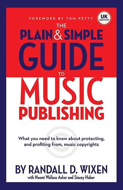 The Plain And Simple Guide To Music Publishing by Randall D Wixen Hardback Book